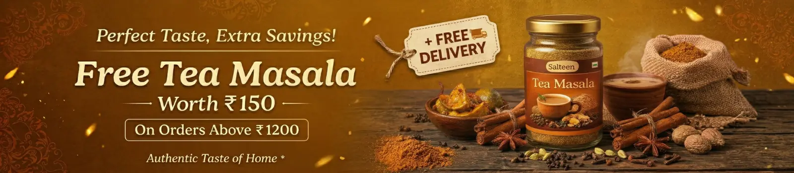 Free Tea Masala worth Rs. 199/- on order above Rs. 2000/-